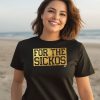 For The Sickos Shirt3