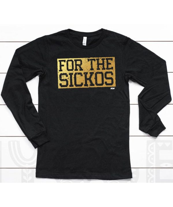 For The Sickos Shirt6