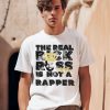 Freeway The Real Rick Ross In Not A Rapper Shirt0