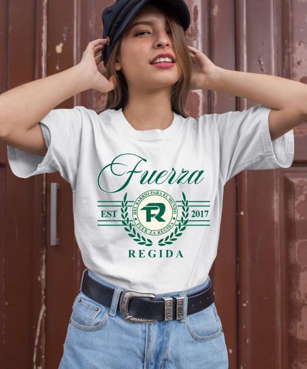 Fuerza Regida Del Barrio Para El Mundo Fuer Za Regida Shirt2