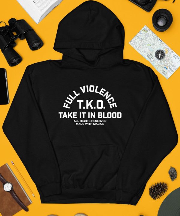 Fullviolence Store Full Violence TKO Take It In Blood Shirt4