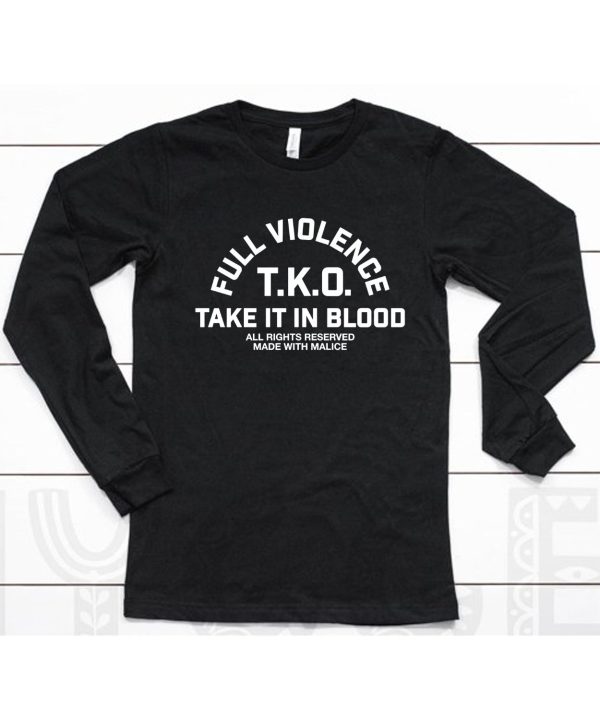 Fullviolence Store Full Violence TKO Take It In Blood Shirt6