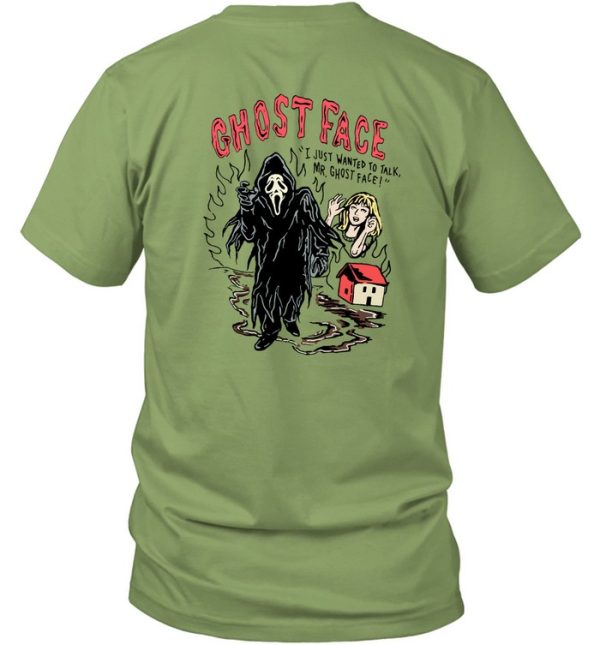 Ghost Face I Just Wanted To Talk Mr Ghost Face Shirt2