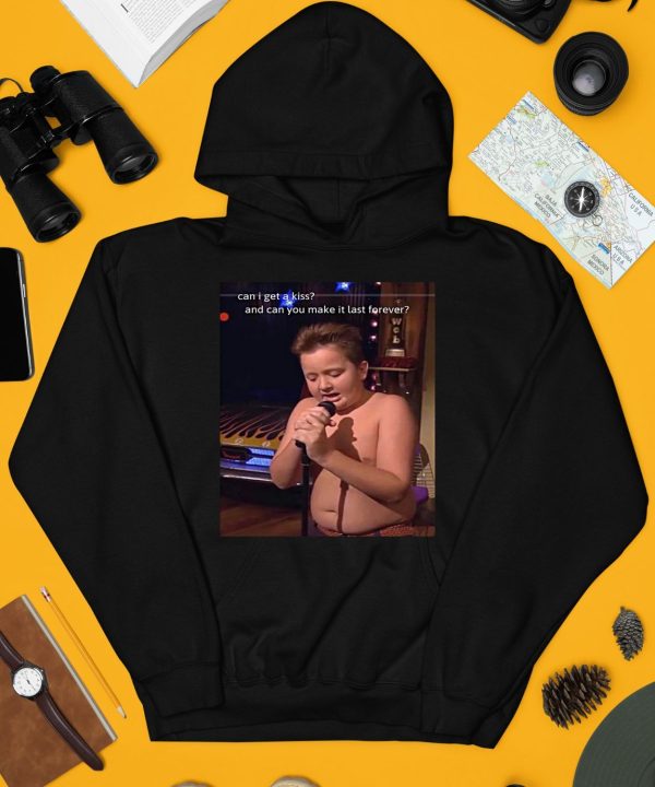 Gibby Singing Can I Get A Kiss And Can You Make It Last Forever Shirt4