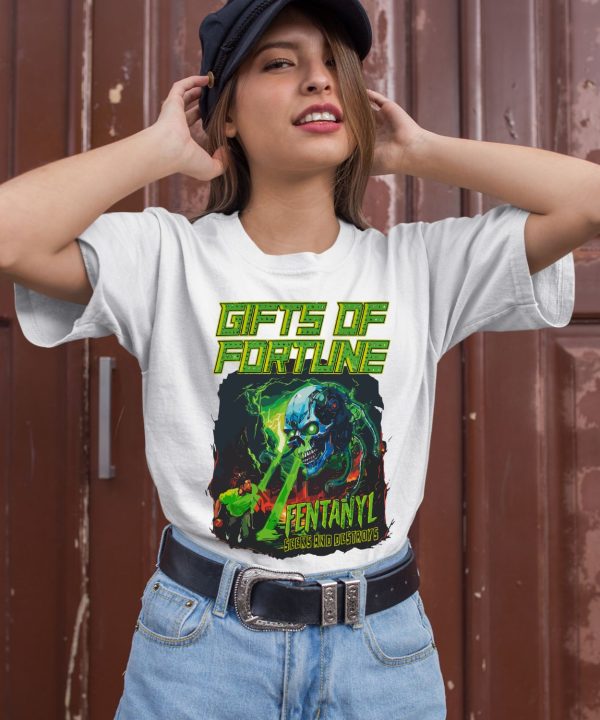 Gifts Of Fortune Store Fentanyl Seeks And Destroys Shirt2