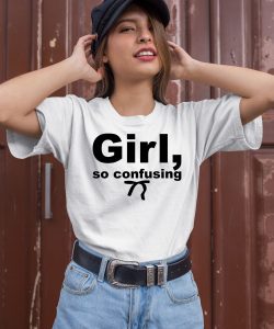 Girl So Confusing Shirt