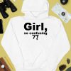 Girl So Confusing Shirt4