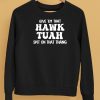 Give Em That Hawk Tuah Spit On That Thang Shirt5