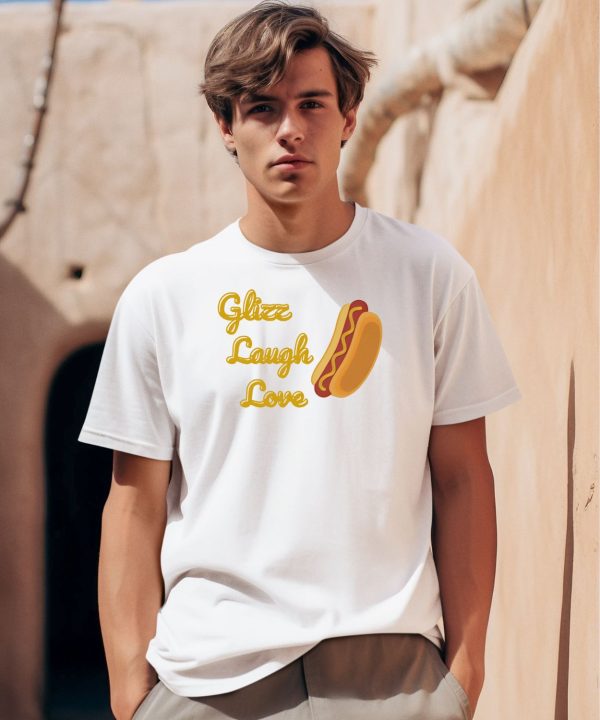 Glizz Laugh Love Hotdog Shirt0