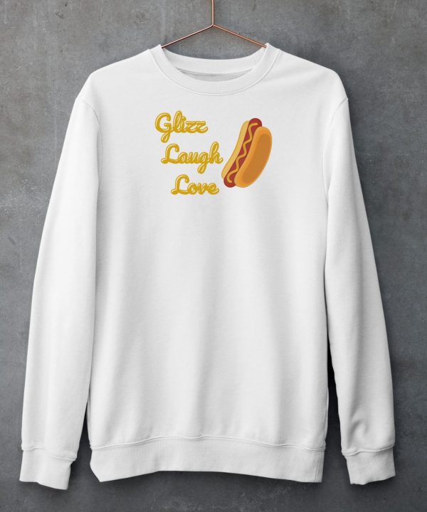 Glizz Laugh Love Hotdog Shirt5