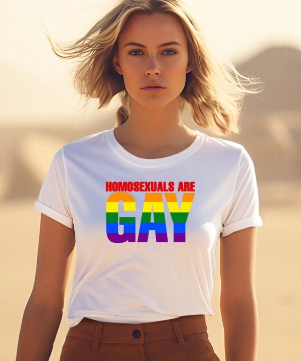Homosexuals Are Gay Pride Flag Shirt1