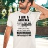 I Am A Good Man I Got A Fat Ass And A Tiny Pecker I Do Laundry And Put Away Dishes Shirt3