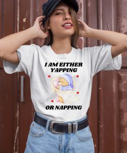 I Am Either Yapping Or Napping Bear Shirt2