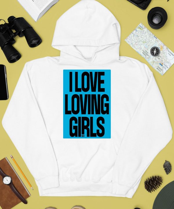 I Love Loving Girls Shirt4