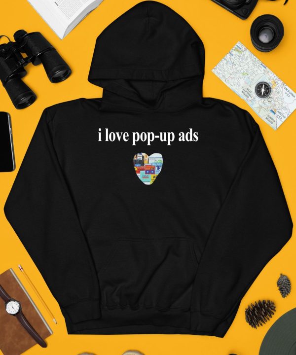 I Love Pop Up Ads Shirt4