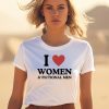 I Love Women And Fictional Men Shirt1