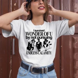 I Survived Wonder Of U By Not Pursuing Endless Calamity Shirt