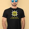 I Think The Sun Is Trying To Kill Me Shirt1