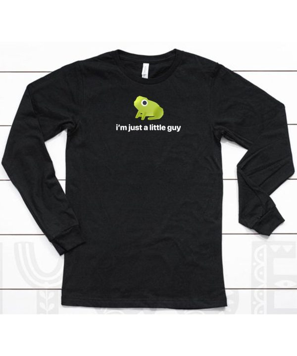 Im Just A Little Guy Frog Shirt6