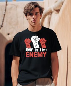 Imf Is The Enemy Shirt