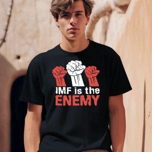 Imf Is The Enemy Shirt