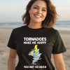 James Spann Tornadoes Make Me Happy You Not So Much Shirt3