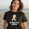 Joe Biden We Finally Beat Medicare Shirt3