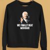 Joe Biden We Finally Beat Medicare Shirt5