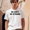 Katy Perry Wearing So Soft So Strong Shirt0