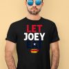 Let Joey Eat Hotdog Shirt