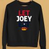 Let Joey Eat Hotdog Shirt5
