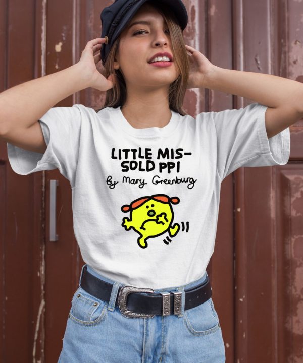 Little Mis Sold Ppi By Mary Greenburg Shirt