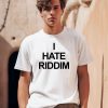 Mad Dubz Wearing I Hate Riddim Shirt0