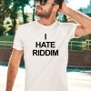 Mad Dubz Wearing I Hate Riddim Shirt3