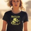 Matilda Books Gave Matilda A Hopeful And Comforting Message You Are Not Alone Shirt2