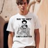 May My Wife Chip And Shatter Shirt0