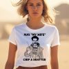 May My Wife Chip And Shatter Shirt1
