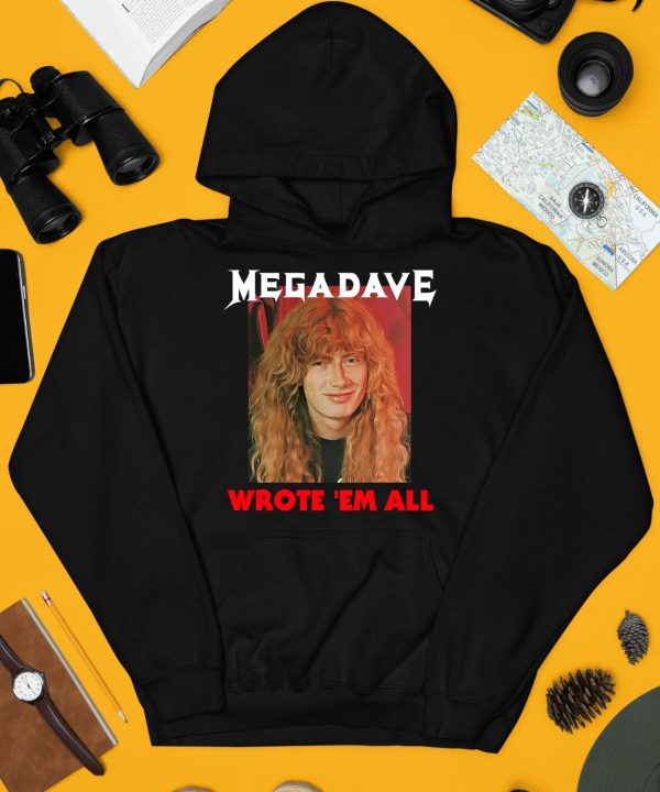 Mega Dave Wrote Em All Shirt4