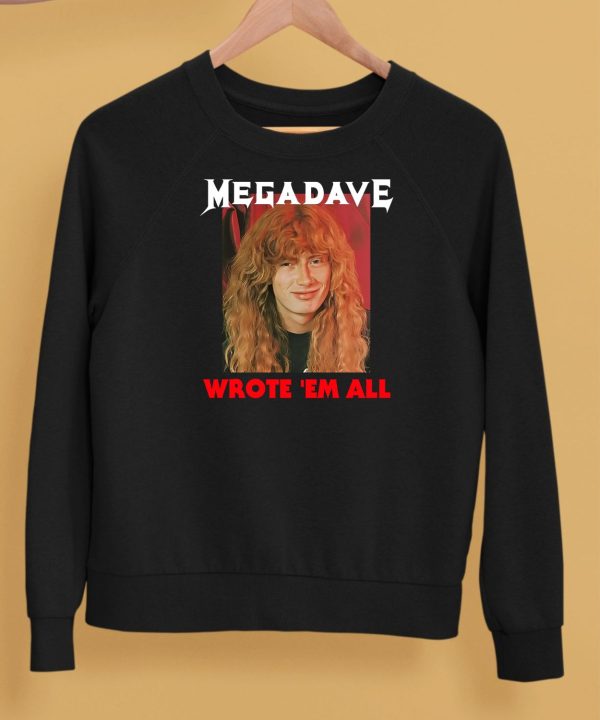 Mega Dave Wrote Em All Shirt5