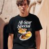 Middleclassfancy Store All Star Special Breakfast Shirt0