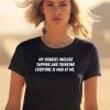 My Hobbies Include Yapping And Thinking Everyone Is Mad At Me Shirt2