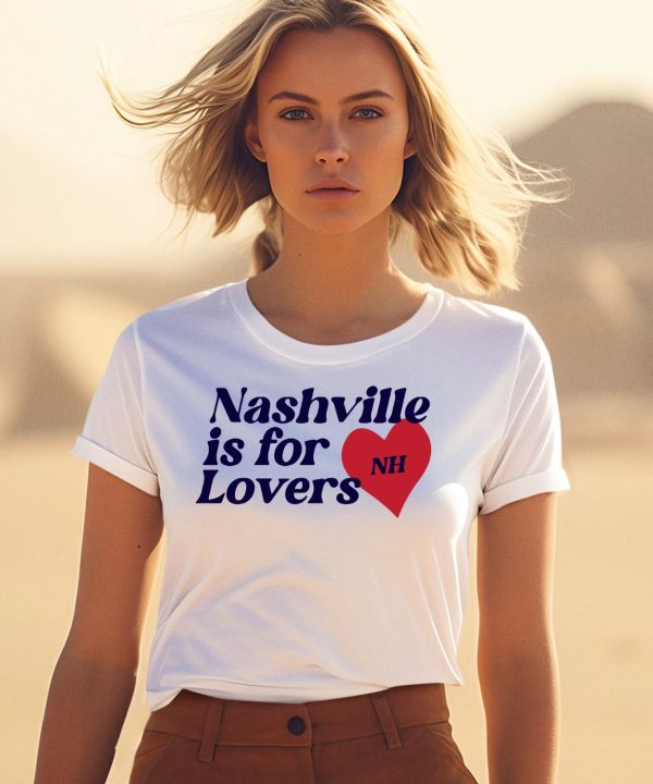 Nashville Is For Lovers Nh Shirt
