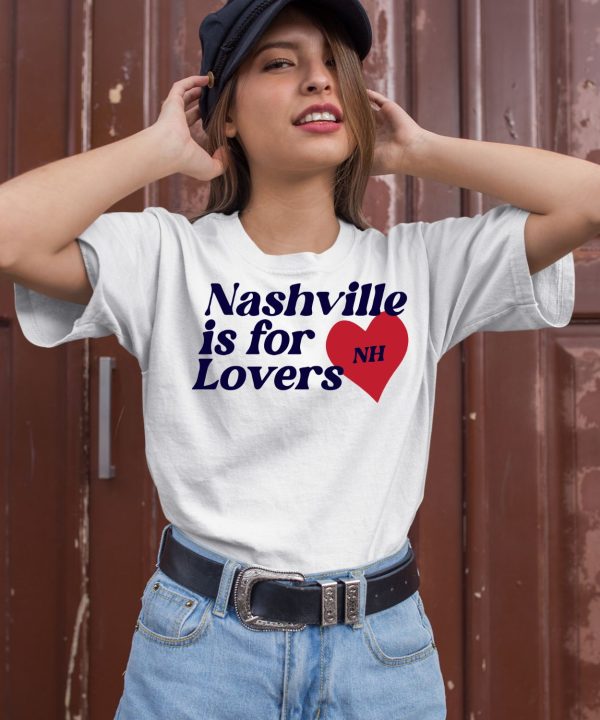 Nashville Is For Lovers Nh Shirt2