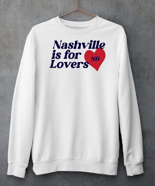 Nashville Is For Lovers Nh Shirt5
