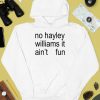 No Hayley Williams It Aint Fun Shirt4