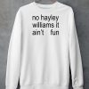 No Hayley Williams It Aint Fun Shirt5