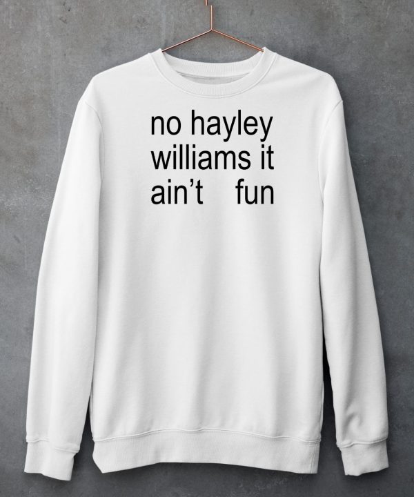 No Hayley Williams It Aint Fun Shirt5