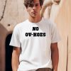 No Ov Hoes Shirt