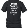 Nothing Nowhere Clown Dying Aint Much Of A Living Shirt01