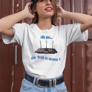 Oh No The Wifi Is Down Shirt